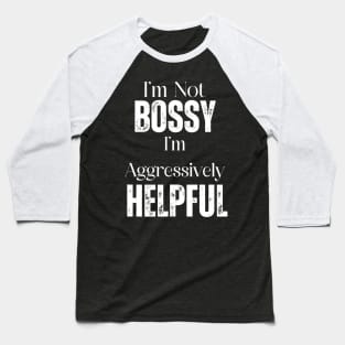 I'm Not Bossy Baseball T-Shirt